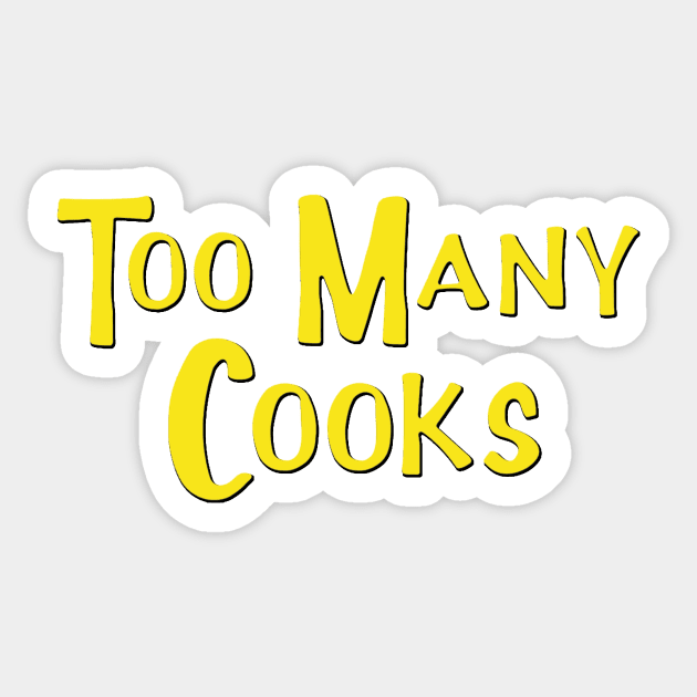 Too Many Cooks Sticker by J Dubble S Productions